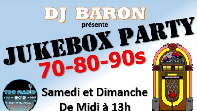 JUKEBOX PARTY 70-80-90s par DJ BARON !
