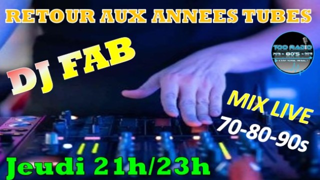 RETOUR AUX ANNEES TUBES en Direct avec DJ FAB ! MIX 2h