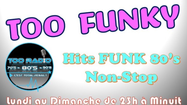 TOO FUNKY , Votre Pause Funk 80 Old School !