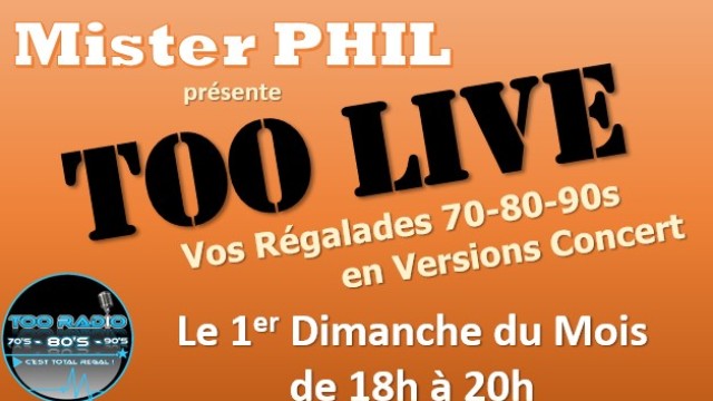 TOO LIVE par Mister PHIL (1er Dimanche du Mois)